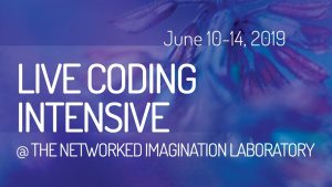 Live coding intensive @ the Networked Imagination Laboratory